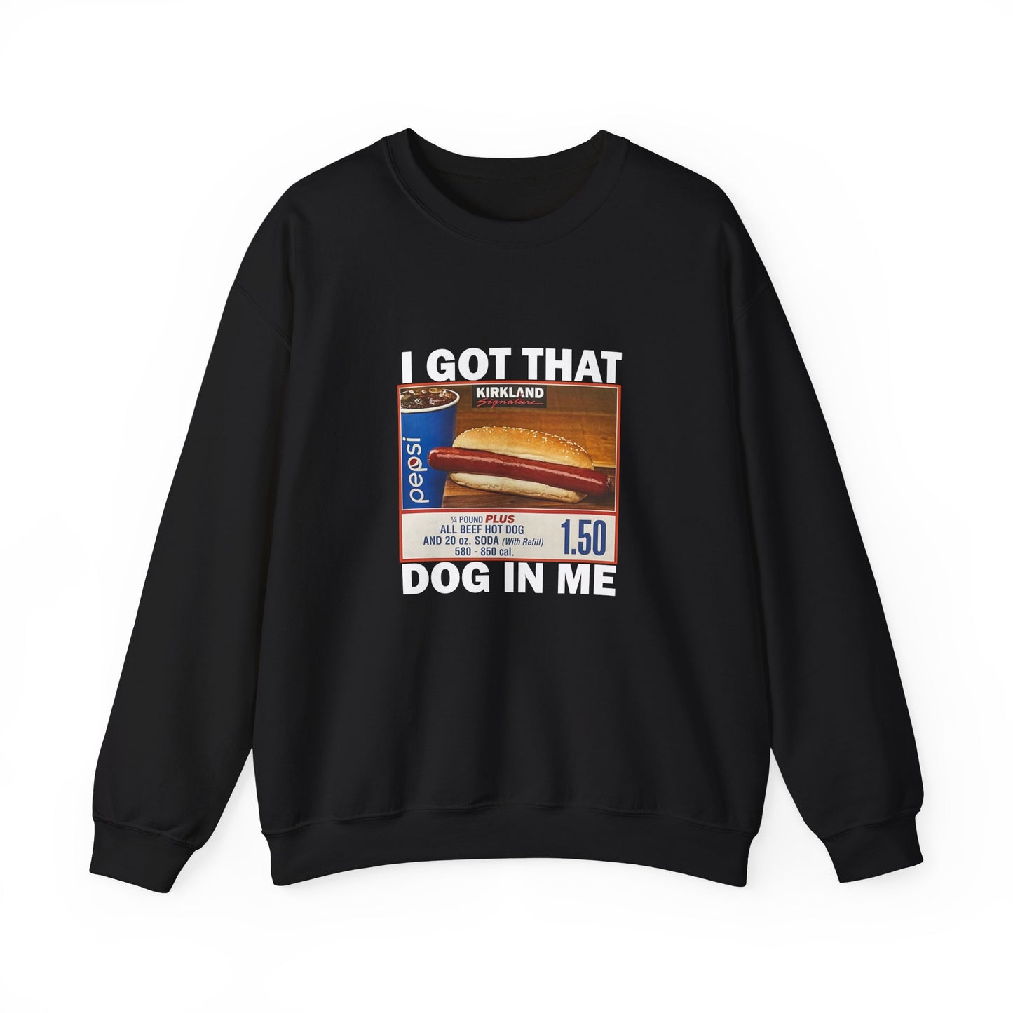 I Got That Dog in Me Sweatshirt