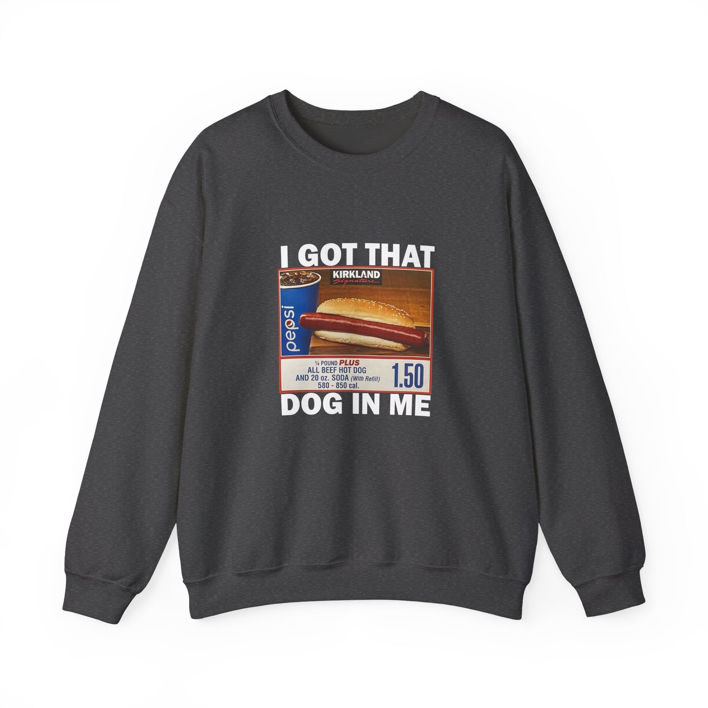 I Got That Dog in Me Sweatshirt