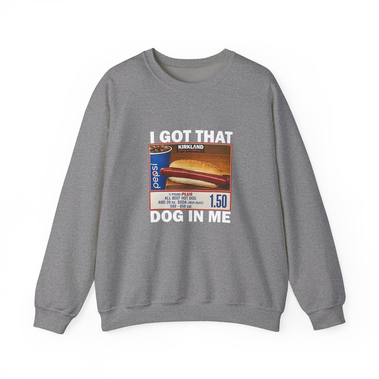 I Got That Dog in Me Sweatshirt