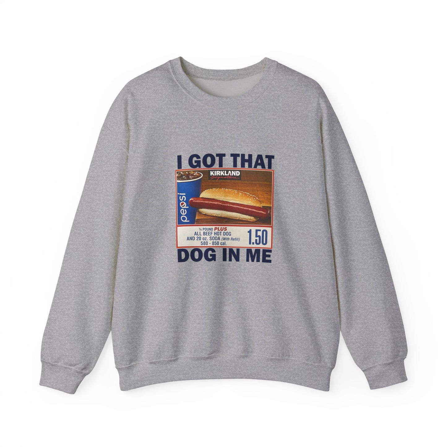 I Got That Dog in Me Sweatshirt