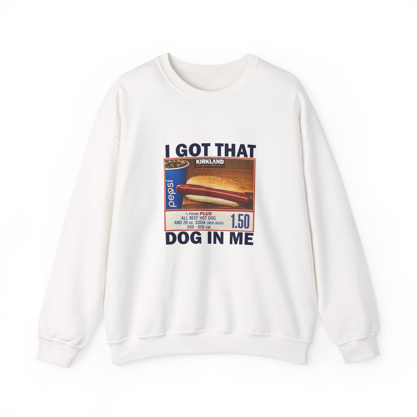 I Got That Dog in Me Sweatshirt