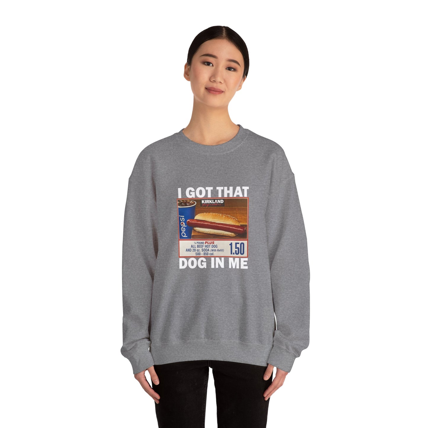 I Got That Dog in Me Sweatshirt