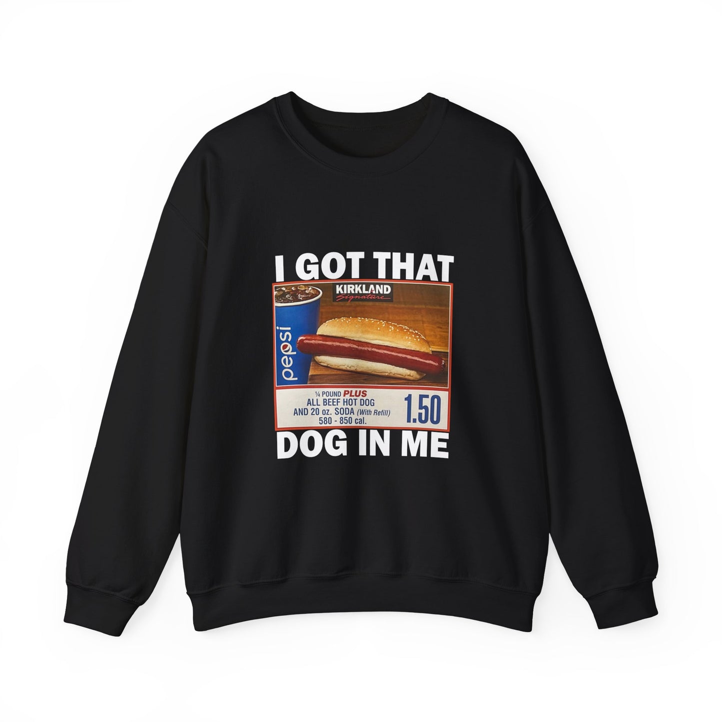 I Got That Dog in Me Sweatshirt