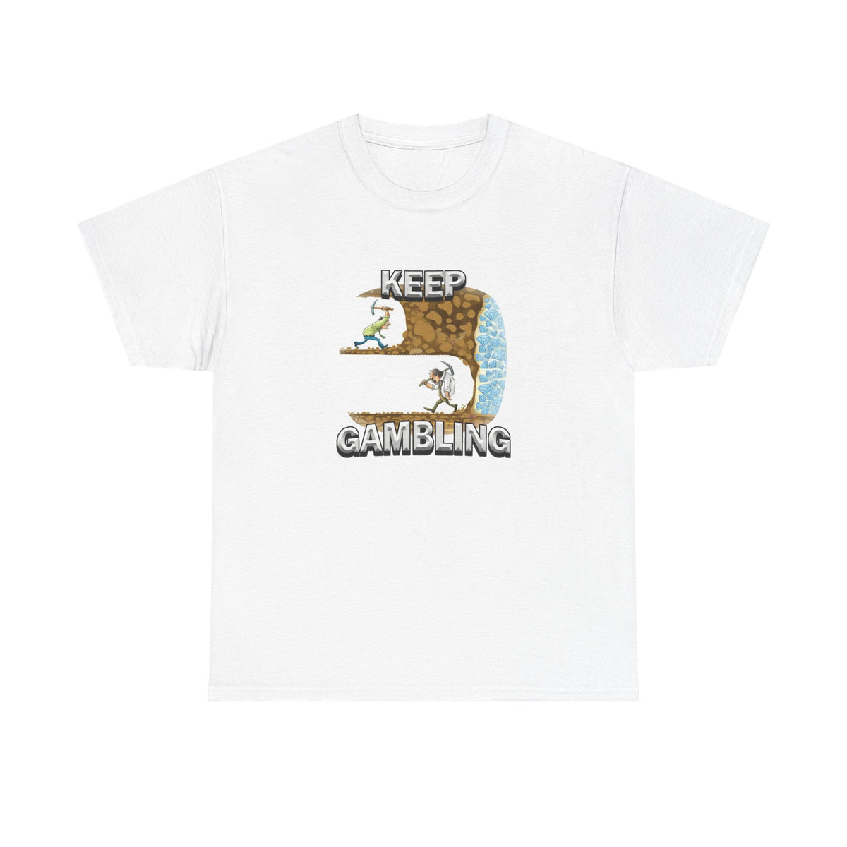 Keep Gambling T-Shirt!