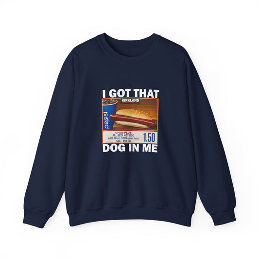I Got That Dog in Me Sweatshirt