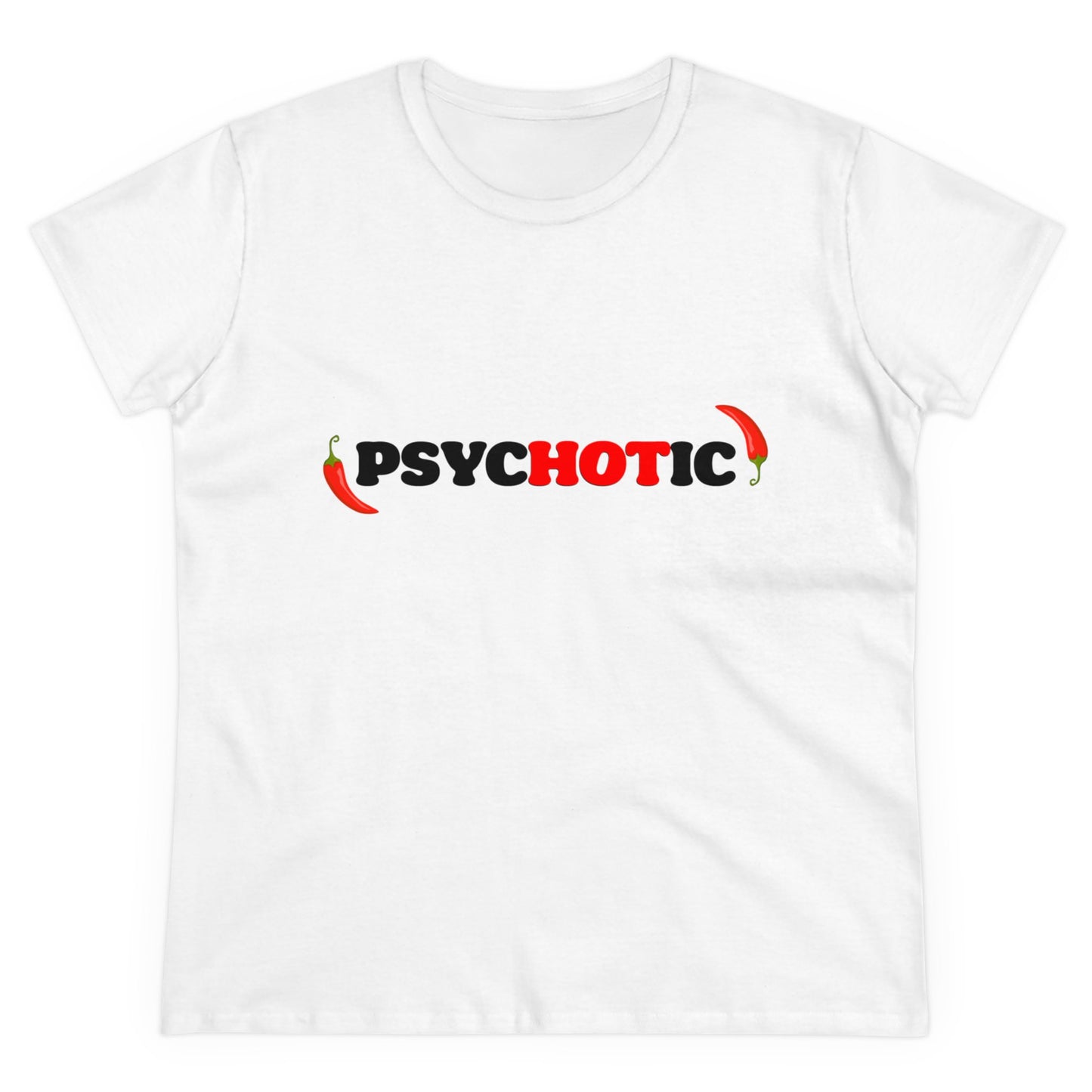 psycHOTic 100% Cotton Women's Tee