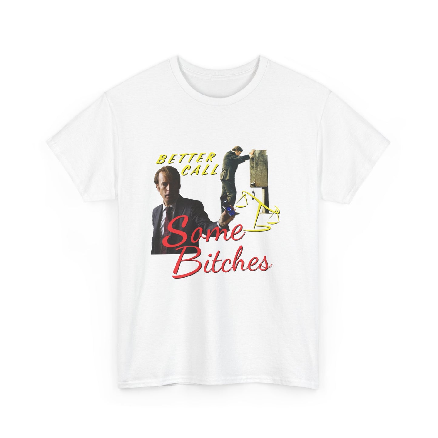 Better Call Some Bitches Tee