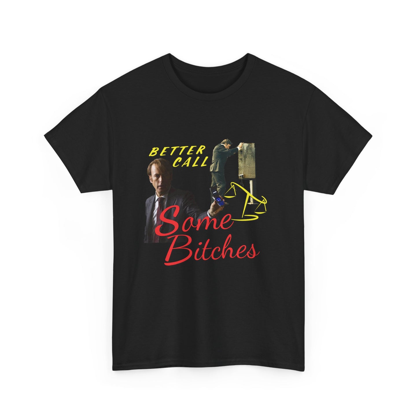 Better Call Some Bitches Tee