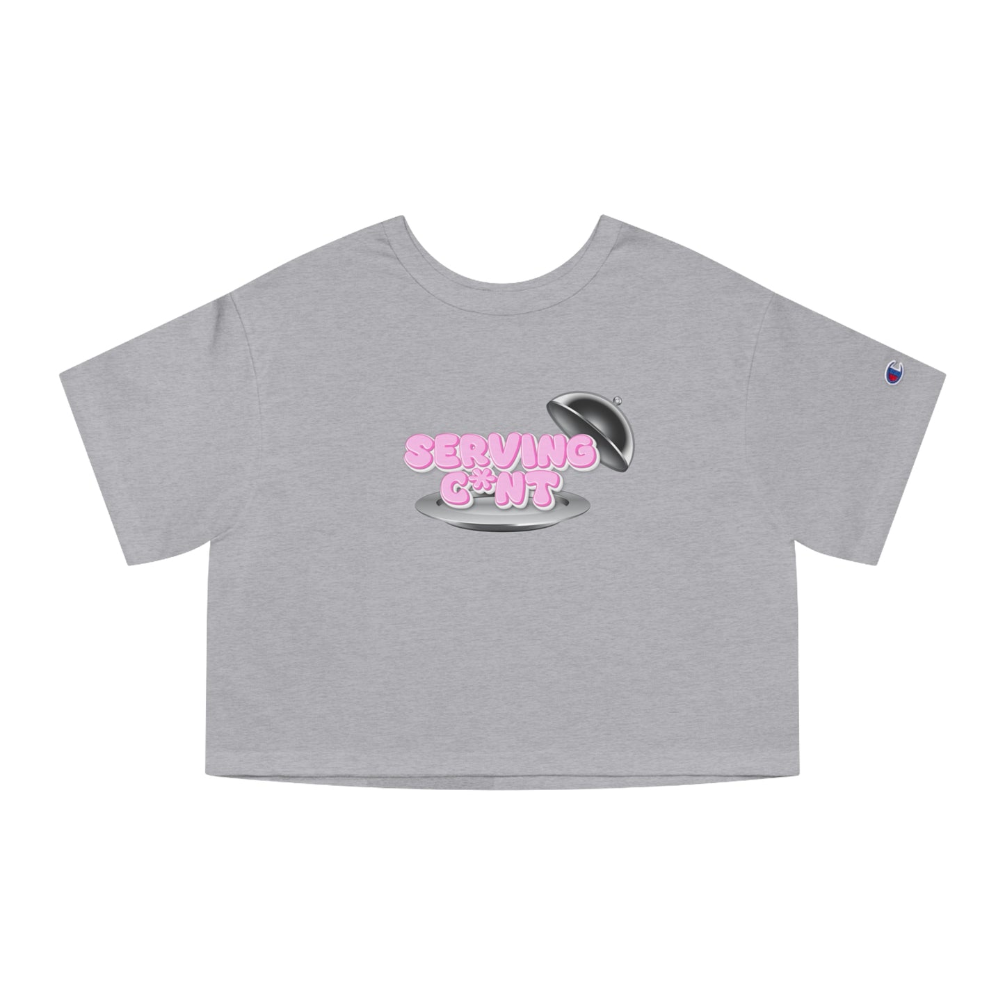 Champion Serving C*nt Cropped Tee