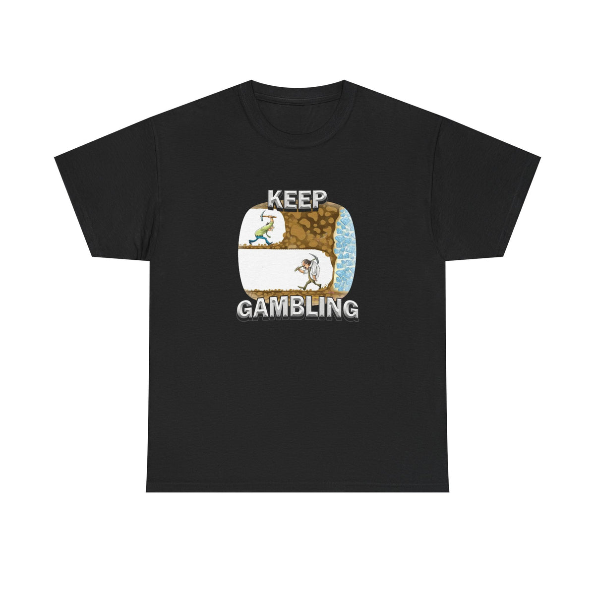 Keep Gambling T-Shirt!