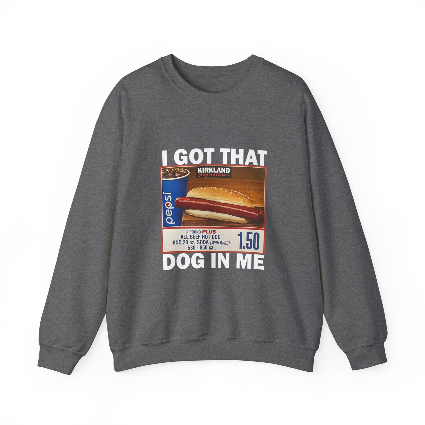 I Got That Dog in Me Sweatshirt