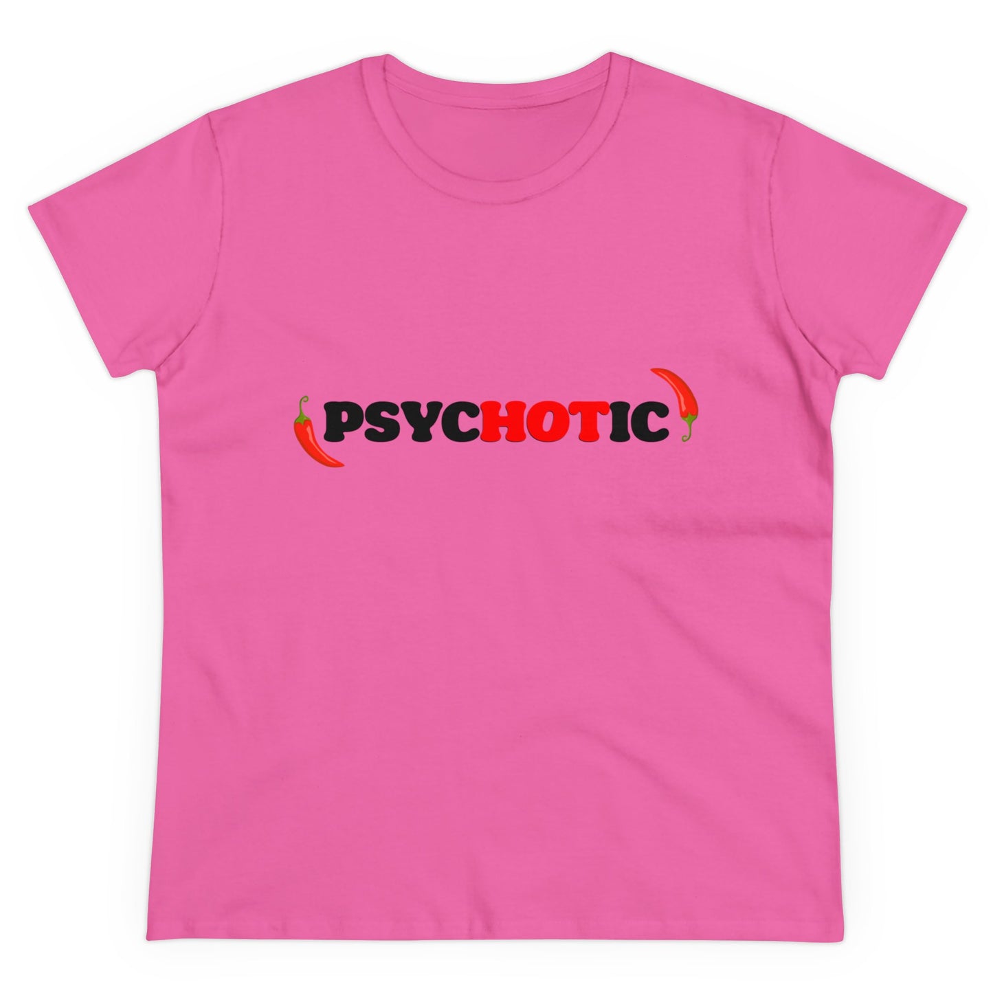 psycHOTic 100% Cotton Women's Tee