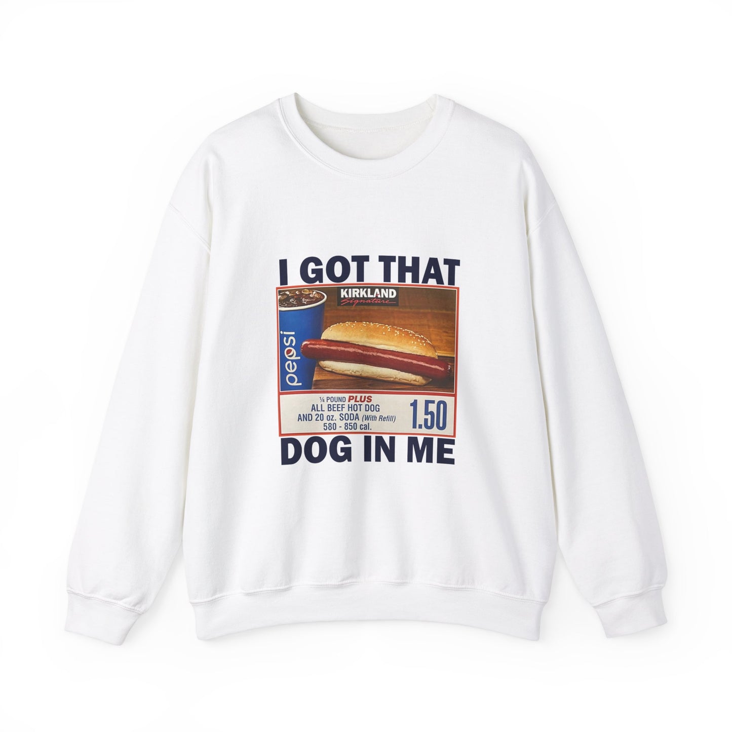 I Got That Dog in Me Sweatshirt