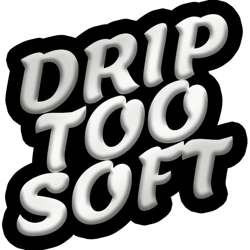 Drip Too Soft