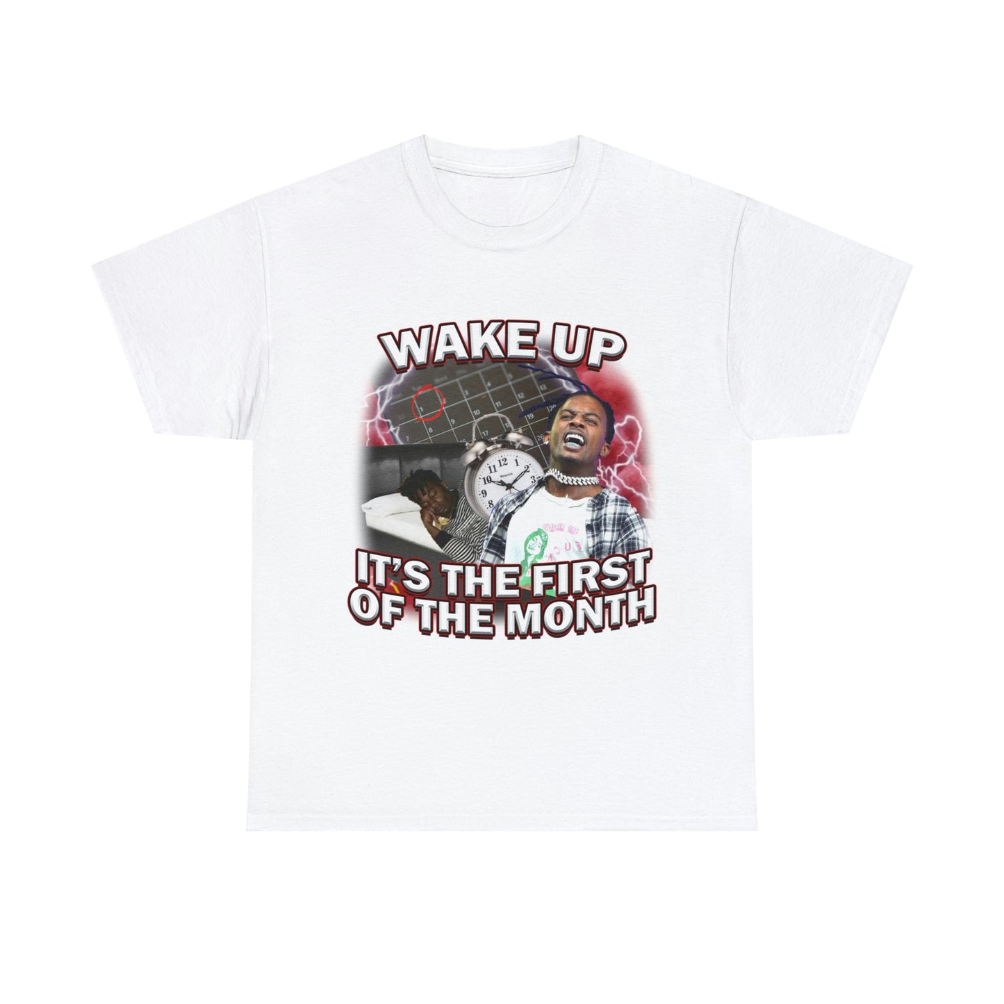 Wake Up! It's The First Of The Month Tee