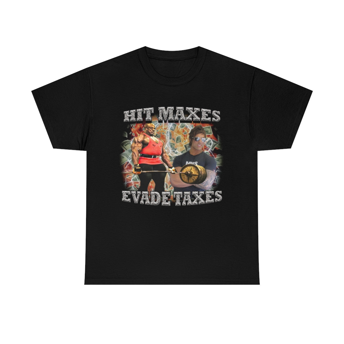 Hit Maxes Evade Taxes Tee