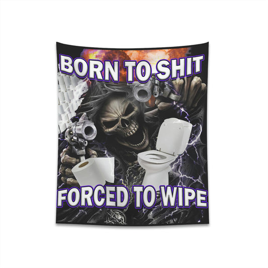 Born To Shit Tapestry