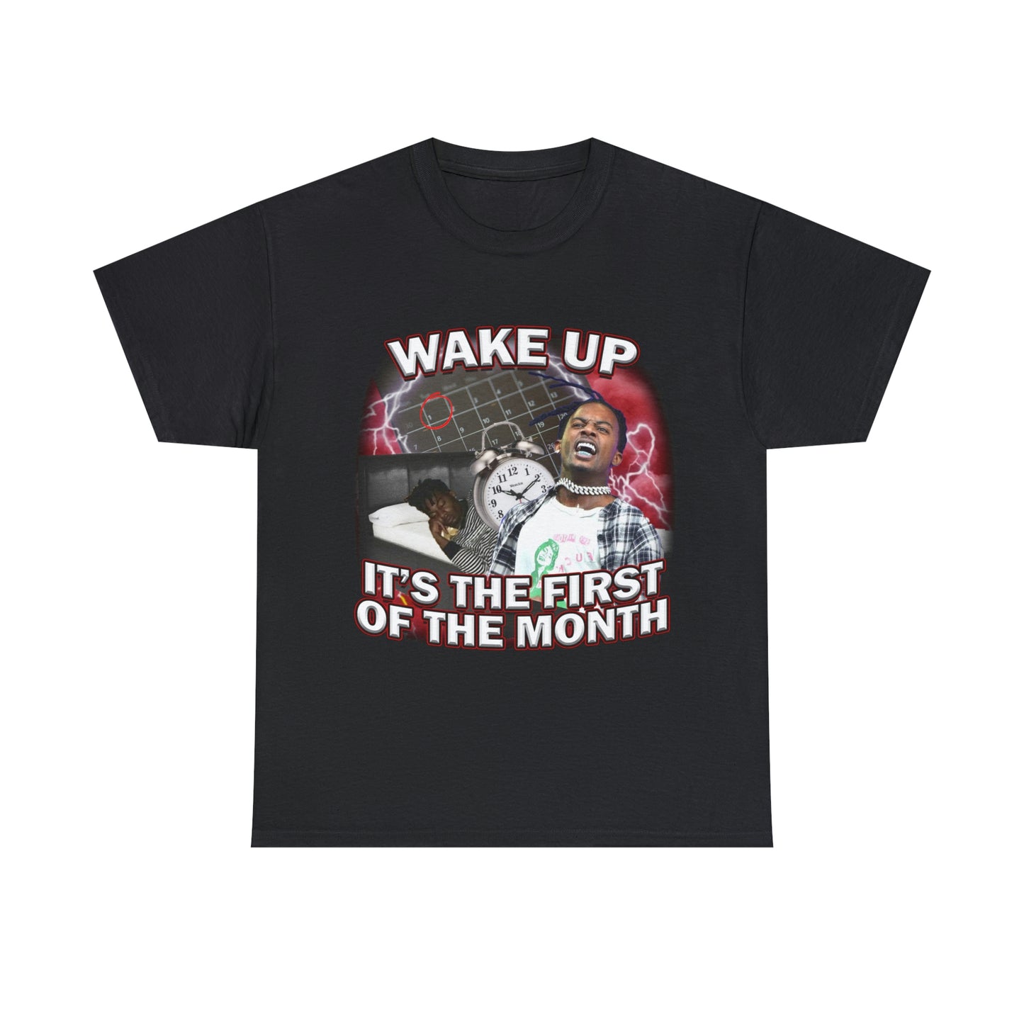 Wake Up! It's The First Of The Month Tee