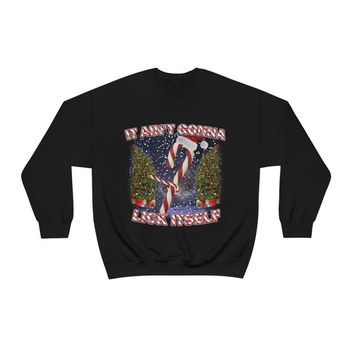 Ain't Gonna Lick Itself Sweatshirt