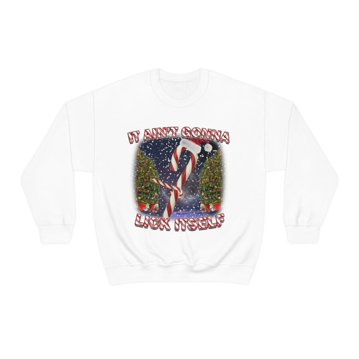 Ain't Gonna Lick Itself Sweatshirt