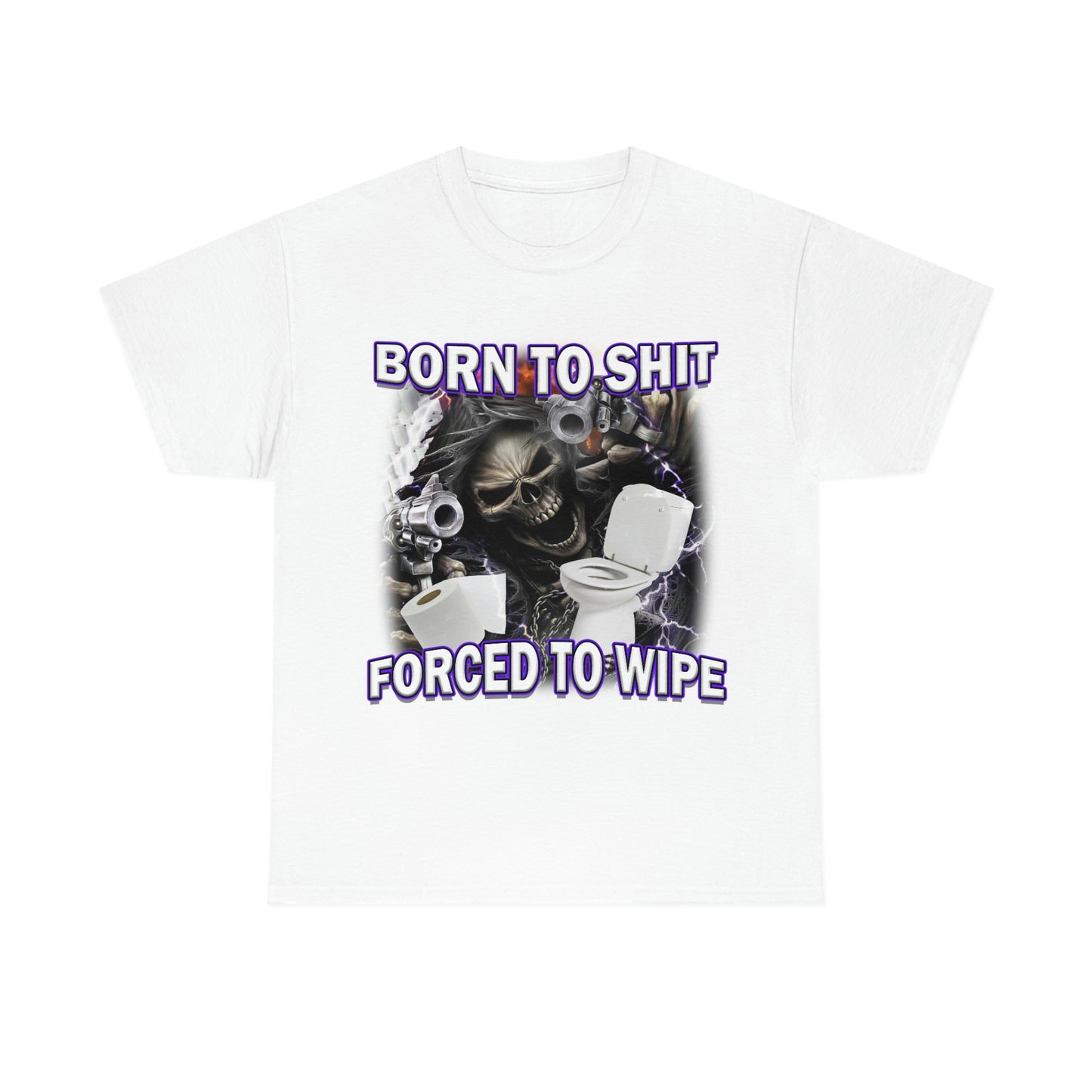 Born To Shit Tee